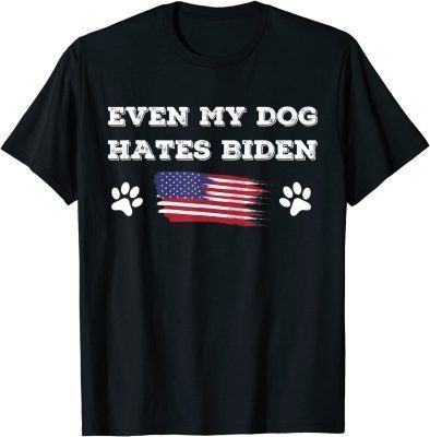 Funny Even My Dog Hates Biden Conservative Anti Liberal US Flag T-Shirt
