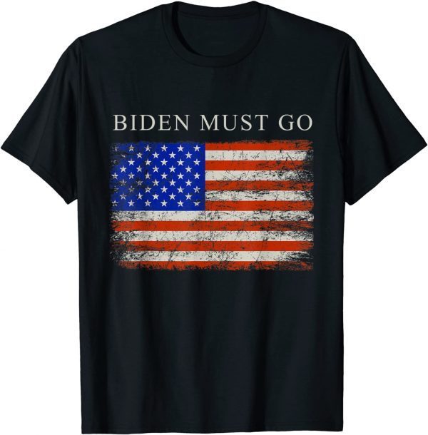 Biden Must Go American Flag , Anti Biden T-Shirt