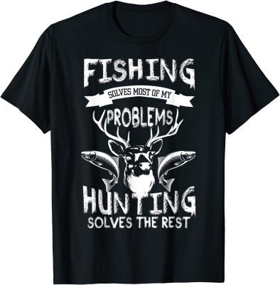 Fishing and Hunting for Hunters and Fishermen T-Shirt