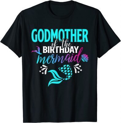 Godmother Of The Birthday Mermaid Matching Family 2021 T-Shirt