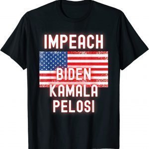 2021 Impeach Biden Kamala Harris Nancy Pelosi Democrat DNC GOP 46 Shirts