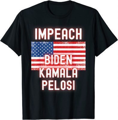 2021 Impeach Biden Kamala Harris Nancy Pelosi Democrat DNC GOP 46 Shirts