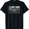 Will Trade Racists for Refugees Funny T-Shirt