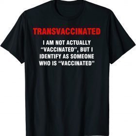 T-Shirt Transvaccinated definition 2021