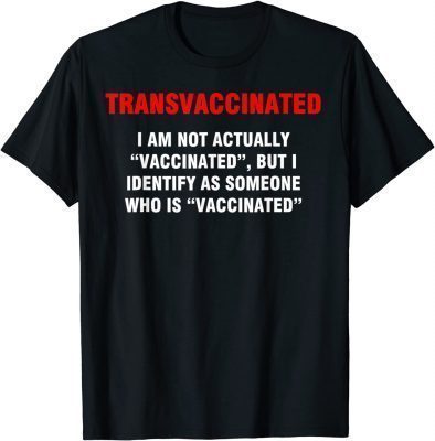 T-Shirt Transvaccinated definition 2021
