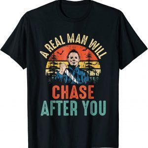 Vintage Real Man Will Chase After You Halloween Character T-Shirt