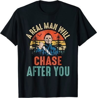 Vintage Real Man Will Chase After You Halloween Character T-Shirt