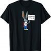 Obstaculos Son Oportunidades - Rabbit with Sign Gift T-Shirt