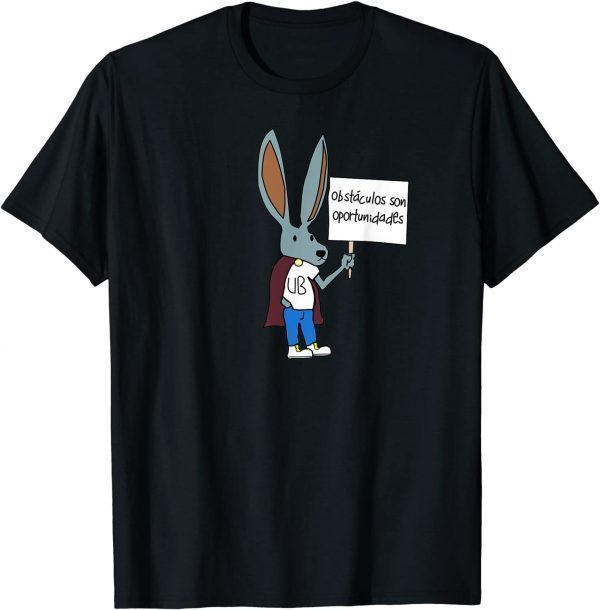 Obstaculos Son Oportunidades - Rabbit with Sign Gift T-Shirt