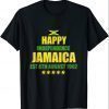Happy Independence Jamaica Est 6th August 1962 Jamaican T-Shirt