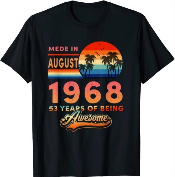 Made In August 1968 53 Years Of Being Awesome Vintage Funny T-Shirt
