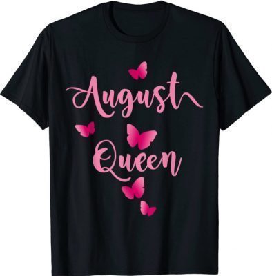 August Birthday Queen Pink Butterfly Funny T-Shirt