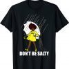 Don't Be A Salty For Women Cute African American Pride Month Classic Shirt
