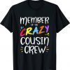 Member of the crazy cousin crew T-Shirt