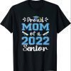 Funny Proud Mom Of A Class Of 2022 Senior Graduation Gift T-Shirt