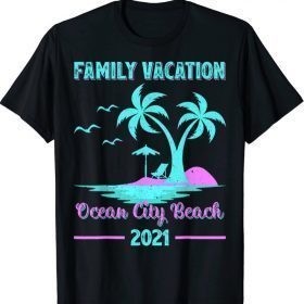 Family Vacation 2021 Maryland Ocean City Beach T-Shirt