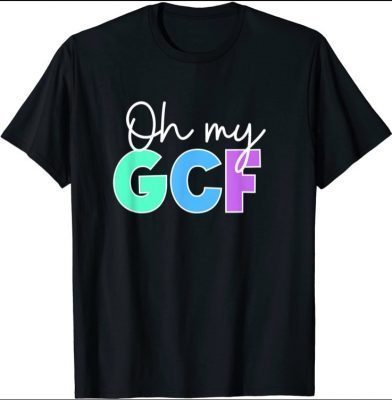Math Oh My GCF Teacher T-Shirt