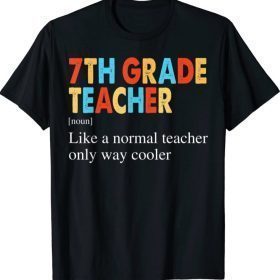 Funny 7th Grade Teacher Definition Back To School T-Shirt
