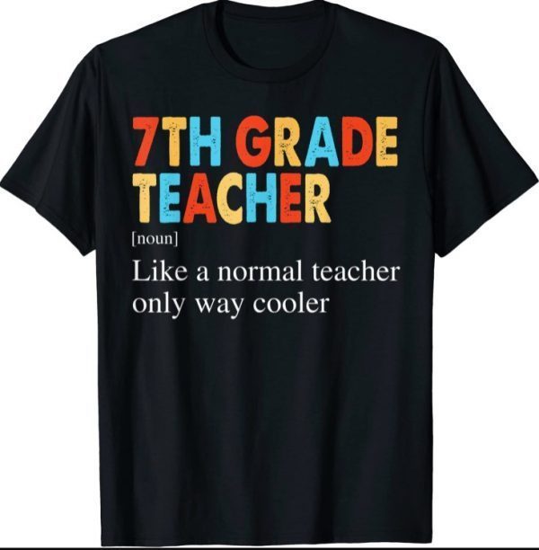 Funny 7th Grade Teacher Definition Back To School T-Shirt