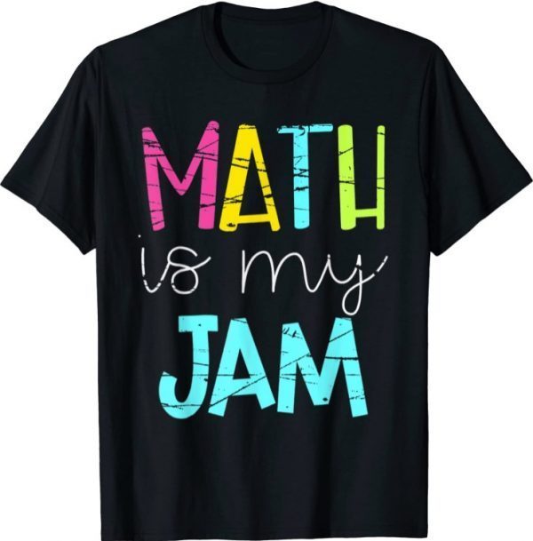 Math Teacher - Math is My Jam T-Shirt