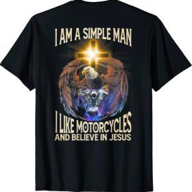 I like Motorcycles and Believe In Jesus (on back) T-Shirt