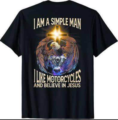 I like Motorcycles and Believe In Jesus (on back) T-Shirt