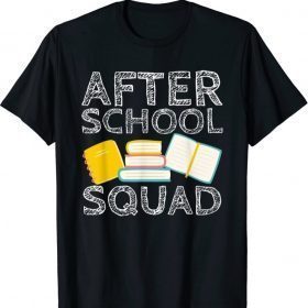 After School Squad Cool Teacher School Worker Teaching Staff T-Shirt