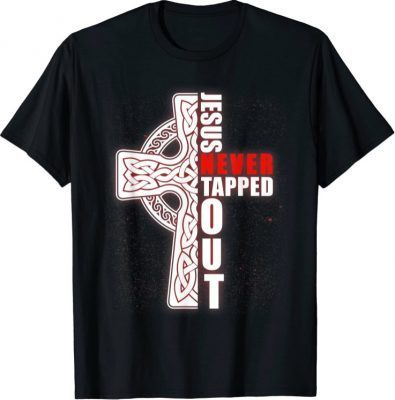 Jesus Never Tapped Out Christian Wrestling Faith Faithcross T-Shirt