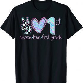 Tie Dye Back to School 2021 Funny Peace Love First Grade T-Shirt