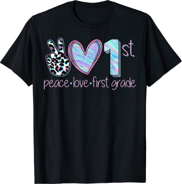 Tie Dye Back to School 2021 Funny Peace Love First Grade T-Shirt