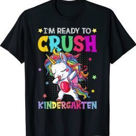 I'm Ready To Crush Kindergarten Happy First Day Of School T-Shirt