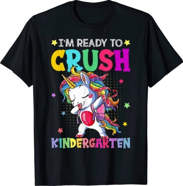 I'm Ready To Crush Kindergarten Happy First Day Of School T-Shirt