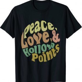 Peace Love And Hollow Points T-Shirt