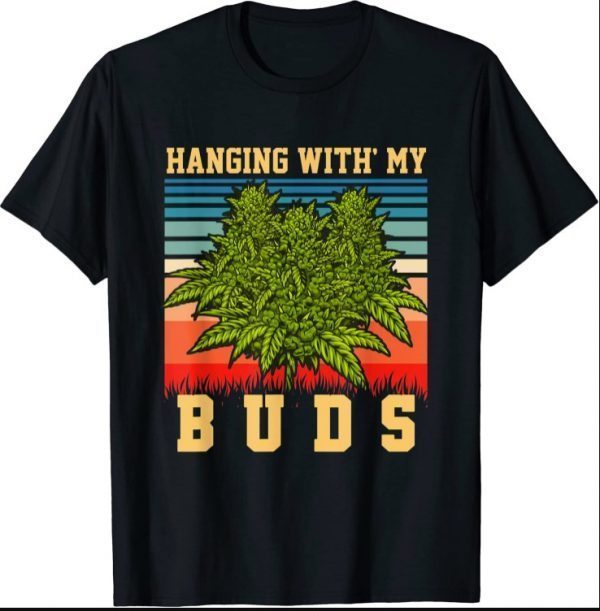 Hanging With My Buds Vintage retro weed marijuana T-Shirt