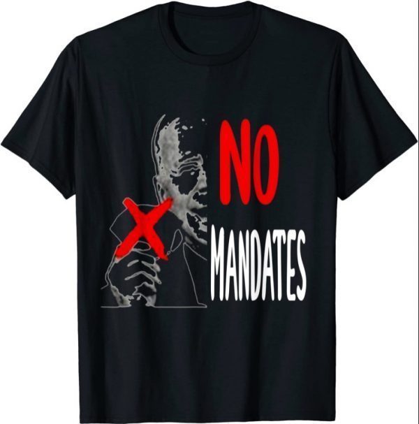 Biden Funny Sayings;Biden No Mandates T-Shirt