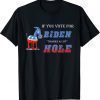 If you voted for biden thanks a lot asshole Sarcasm T-Shirt