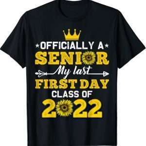 Funny Sunflower Senior My Last First Day Class Of 2022 T-Shirt