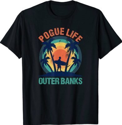 2021 Outer Banks Pogue Life Surf Surfer OBX T-Shirt