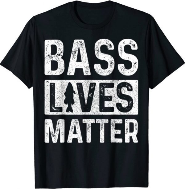 Bass Lives Matter T-Shirt