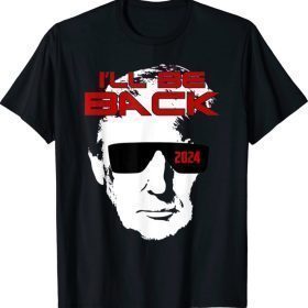 Trump 2024 Election I'll Be Back 45 47 Save American Flag T-Shirt