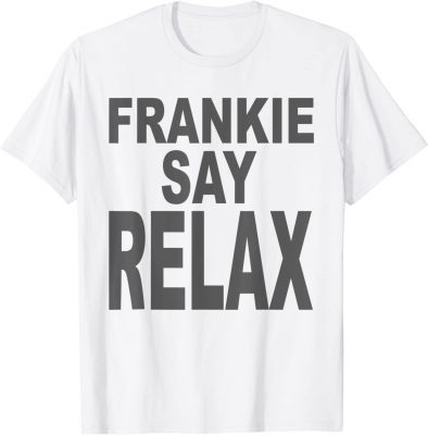 Official Frankie Say Relax Nice Tea 90s Cool Gift T-Shirt