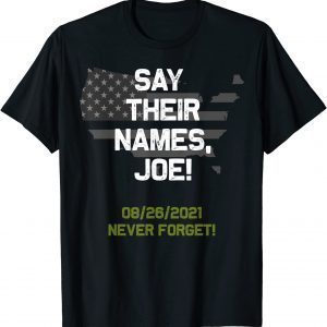 Say their names Joe - names of fallen soldiers 13 heroes T-Shirt