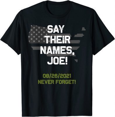 Say their names Joe - names of fallen soldiers 13 heroes T-Shirt