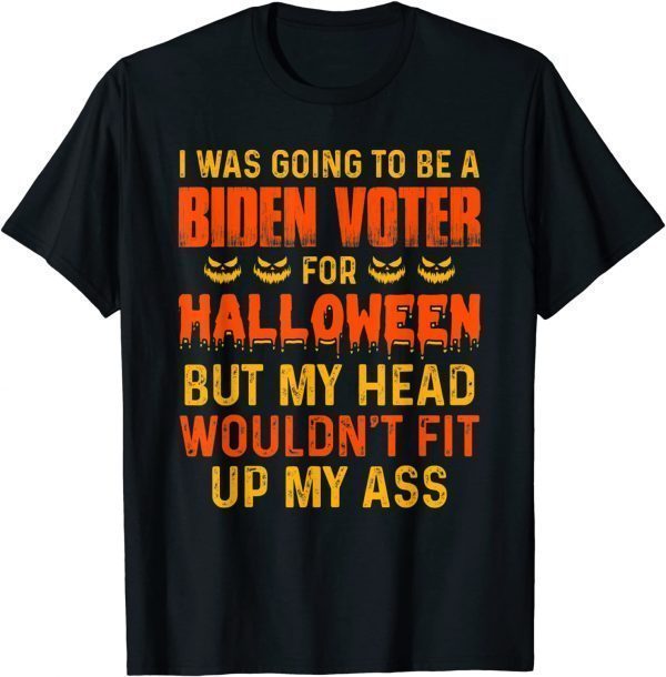 Official I Was Going To Be A Biden Voter For Halloween Costumes T-Shirt