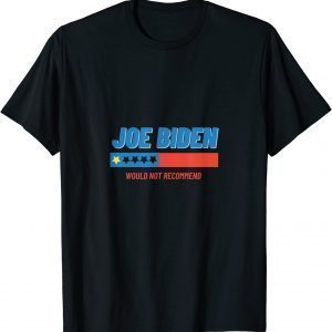 T-Shirt Joe Biden One Star Review Would Not Recommend 2021