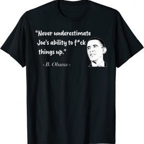 Mens Never underestimate Joe Biden Obama quote funny T-Shirt