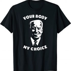 Official Anti Bidien Your Body My Choice 8646 Sleepy Joe IPro USA T-Shirt