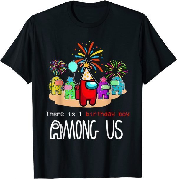 Classic There Is One Birthday Boy Among Us Gamer Costume T-Shirt