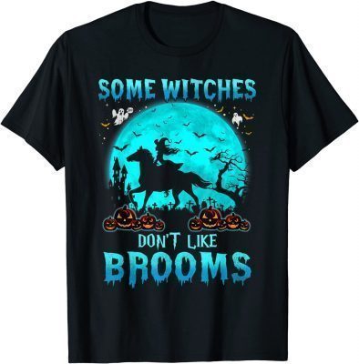 Classic Horse Halloween Some Witches Don't Like Brooms Girl Riding T-Shirt