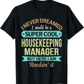Classic Housekeeping Manager Tshirt Appreciation Gifts T-Shirt